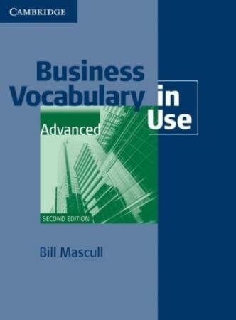 Bill Mascull - Business Vocabulary in Use: Advanced Second edition Book with answers (   )